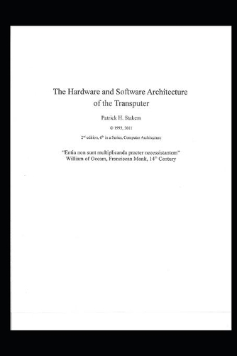 The Hardware and Software Architecture of the Transputer