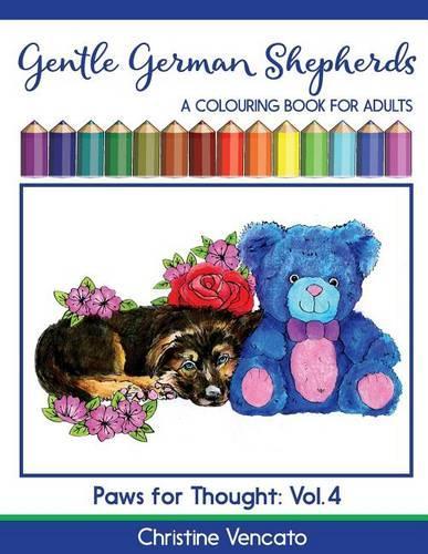 Gentle German Shepherds: An Alsatian Dog Colouring Book for Adults(4 Paws for Thought)