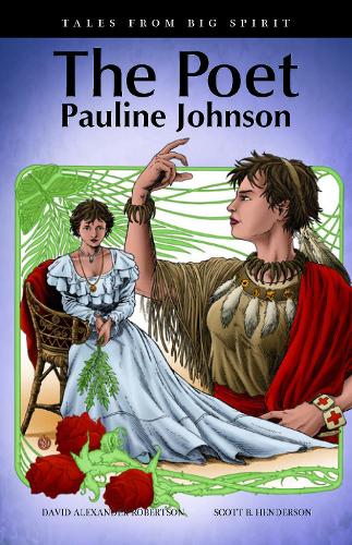 The Poet: Pauline Johnson(Tales from Big Spirit)