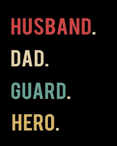 Husband Dad Guard Hero