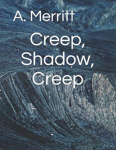 Creep, Shadow, Creep