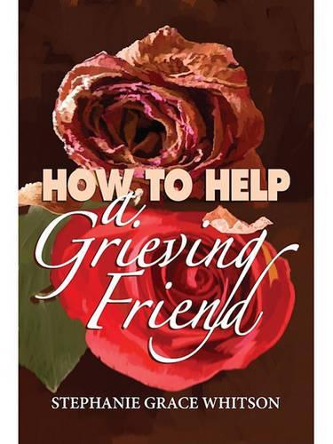 How to Help a Grieving Friend