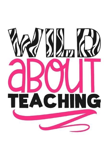 Wild About Teaching: Best Teacher Gift for Year End/Christmas/Thank You/Retirement 100+ Lined Pages(13 Inspirational Teacher Notebooks)