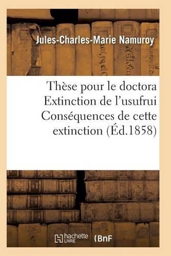 Thèse Pour Le Doctorat Extinction de l'Usufruit: (Generalites)