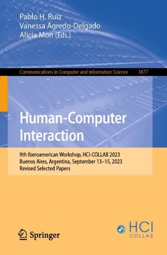 Human-Computer Interaction: 9th Iberoamerican Workshop, Hci-Collab 2023, Buenos Aires, Argentina, September 13-15, 2023, Revised Selected Papers