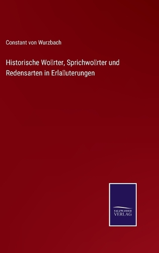 Historische Wörter, Sprichwörter und Redensarten in Erläuterungen