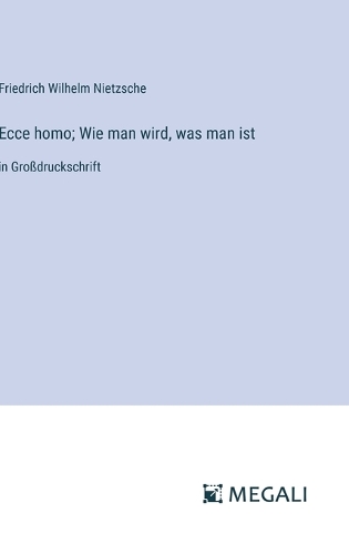 Ecce homo; Wie man wird, was man ist