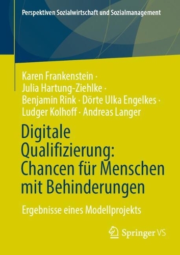 Digitale Qualifizierung: Chancen für Menschen mit Behinderungen: Ergebnisse eines Modellprojekts(Perspektiven Sozialwirtschaft und Sozialmanagement)