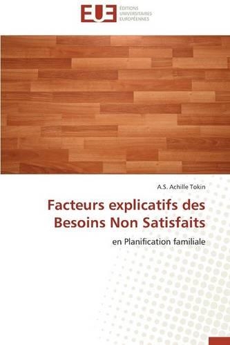Facteurs Explicatifs Des Besoins Non Satisfaits: (Omn.Univ.Europ.)