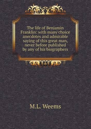 The life of Benjamin Franklin