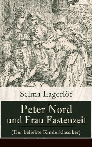 Peter Nord Und Frau Fastenzeit (Der Beliebte Kinderklassiker)