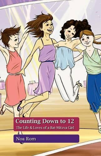 Counting Down to 12: The Life & Loves of a Bat-Mitzva Girl