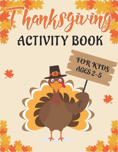 Thanksgiving Activity Book for Kids Ages 2-5