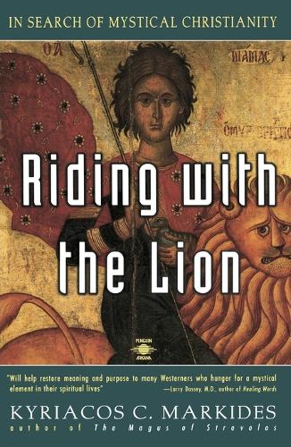 Riding with the Lion: In Search of Mystical Christianity(In Search of Mystical Christianity)