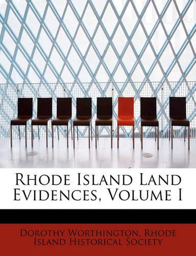 Rhode Island Land Evidences, Volume I: (English)