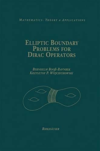 Elliptic Boundary Problems for Dirac Operators: (Mathematics: Theory & Applications)