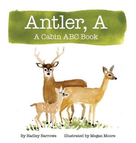 A Antler: A Cabin ABC Book(English)