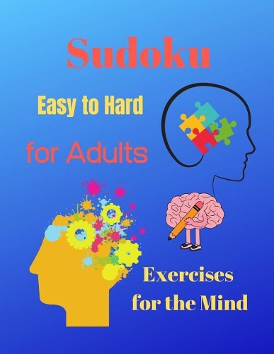 Sudoku Easy to Hard for Adults Exercises for the Mind