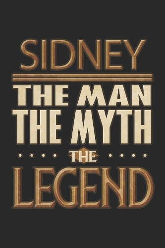 Sidney The Man The Myth The Legend
