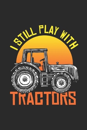 I Still Play With Tractors