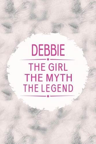 Debbie the Girl the Myth the Legend
