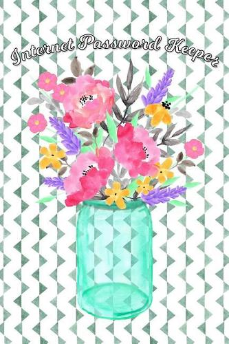 Internet Password Keeper: Colorful Flowers In A Jar. Alphabetized Website Password Book To Keep Your Passwords Safe For Social Media Accounts, Bills and Other Online Accounts