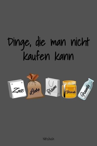 Dinge, die man nicht kaufen kann Notizbuch