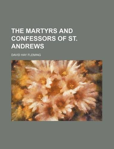 The Martyrs and Confessors of St. Andrews