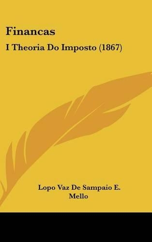 Financas: I Theoria Do Imposto (1867)(Spanish)
