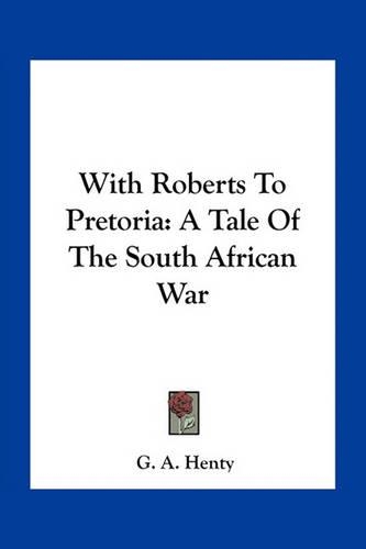 With Roberts To Pretoria