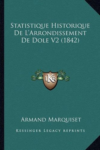Statistique Historique De L'Arrondissement De Dole V2 (1842)