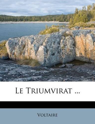 Le Triumvirat ...: (French)