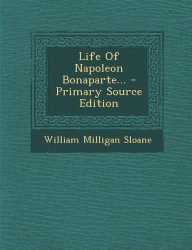 Life of Napoleon Bonaparte...