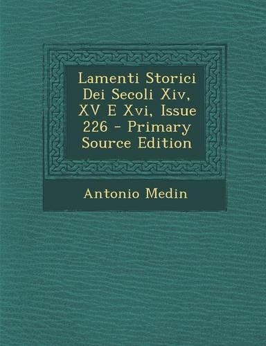 Lamenti Storici Dei Secoli XIV, XV E XVI, Issue 226