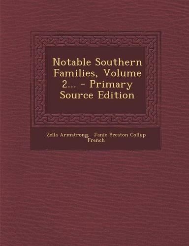 Notable Southern Families, Volume 2...