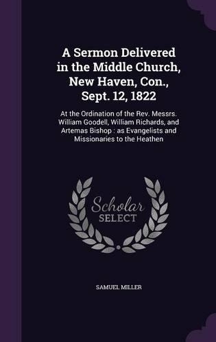 Sermon Delivered in the Middle Church, New Haven, Con., Sept. 12, 1822