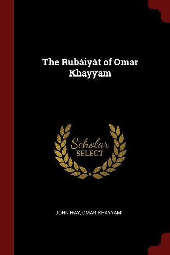 The Rubáiyát of Omar Khayyam