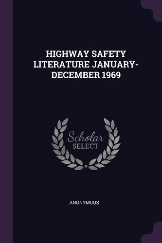 Highway Safety Literature January-December 1969