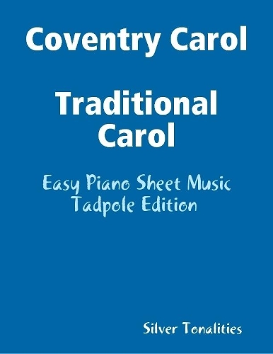 Coventry Carol Traditional Carol - Easy Piano Sheet Music Tadpole Edition