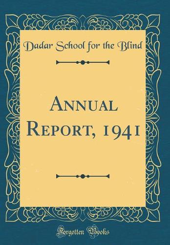 Annual Report, 1941 (Classic Reprint)