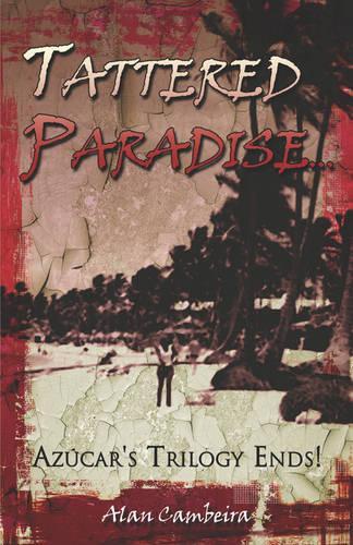 Tattered Paradise...Azucar's Trilogy Ends!