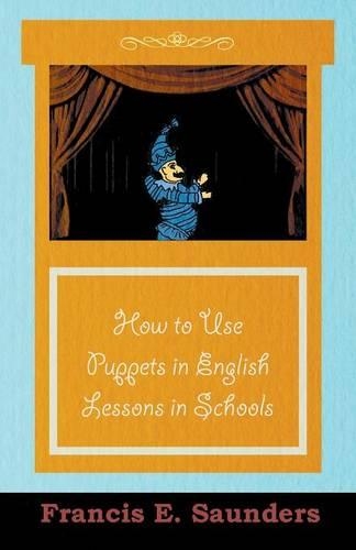 How to Use Puppets in English Lessons in Schools: (English)