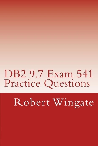 DB2 9.7 Exam 541 Practice Questions