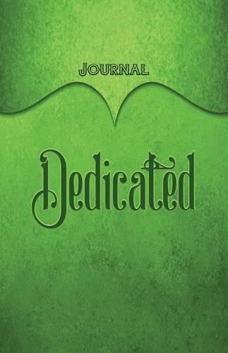 Dedicated Journal: Green 5.5x8.5 240 Page Lined Journal Notebook Diary (Volume 1)