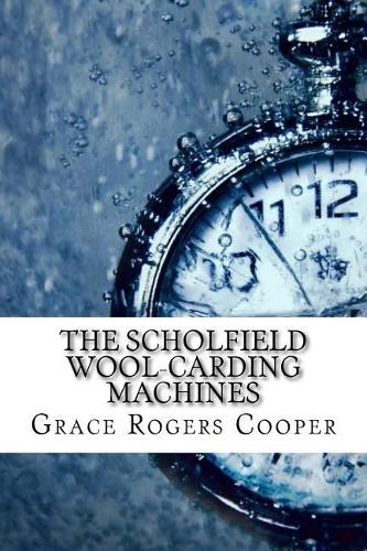 The Scholfield Wool-Carding Machines