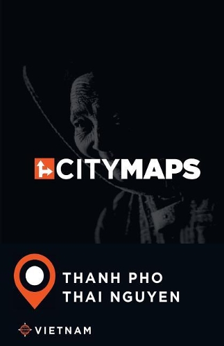 City Maps Thanh Pho Thai Nguyen Vietnam