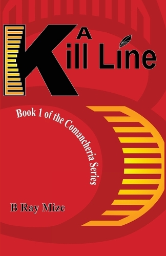A Kill Line: Book 1 of the Comancheria Series(English)