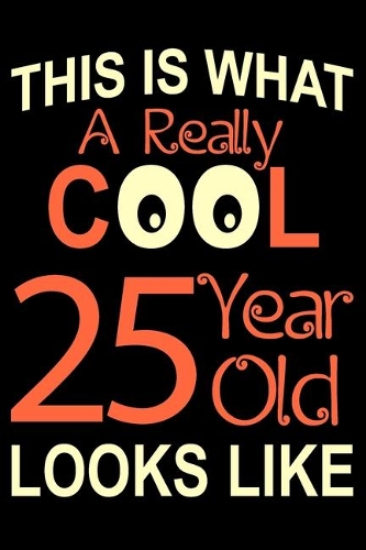 A Really Cool 25 Year Old