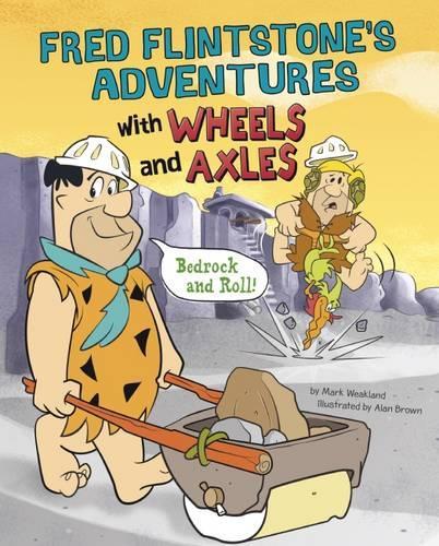 Fred Flintstone's Adventures with Wheels and Axles