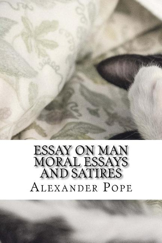 Essay on Man Moral Essays and Satires